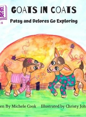 海外直订Goats in Coats: Patsy and Delores Go Exploring 穿大衣的山羊：派西和德洛雷斯去探险