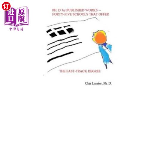 海外直订Ph. D. by Published Works -- Forty-five Schools That Offer the Fast-track Degree 出版作品博士学位——45所提