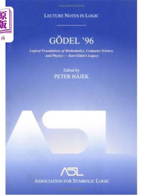 海外直订Goedel 96: Logical Foundations of Mathematics, C... 哥德尔96:数学、计算机科学和物理的逻辑基础