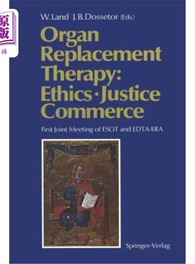 海外直订医药图书Organ Replacement Therapy: Ethics, Justice Commerce: First Joint Meeting of Esot 器官替代疗法：伦理