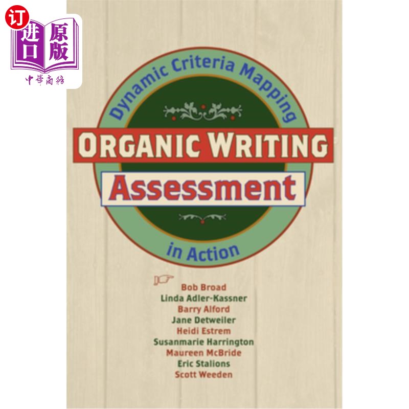 海外直订Organic Writing Assessment: Dynamic Criteria Mapping in Action 有机写作评估：动态标准映射在行动