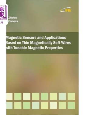海外直订Magnetic Sensors and Applications Based on Thin Magnetically Soft Wires with Tun 基于磁性可调软磁细线的磁传