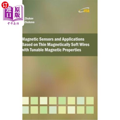 海外直订Magnetic Sensors and Applications Based on Thin Magnetically Soft Wires with Tun 基于磁性可调软磁细线的磁传