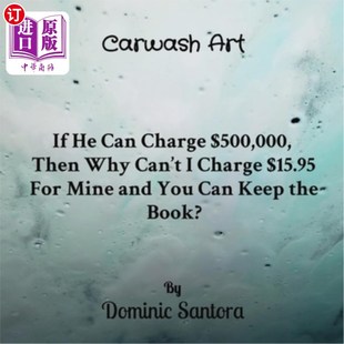 $500 For Art 000 Charge Mine $15.95 Then 洗车艺术 Can 海外直订Carwash 如果他能卖50万美 Why