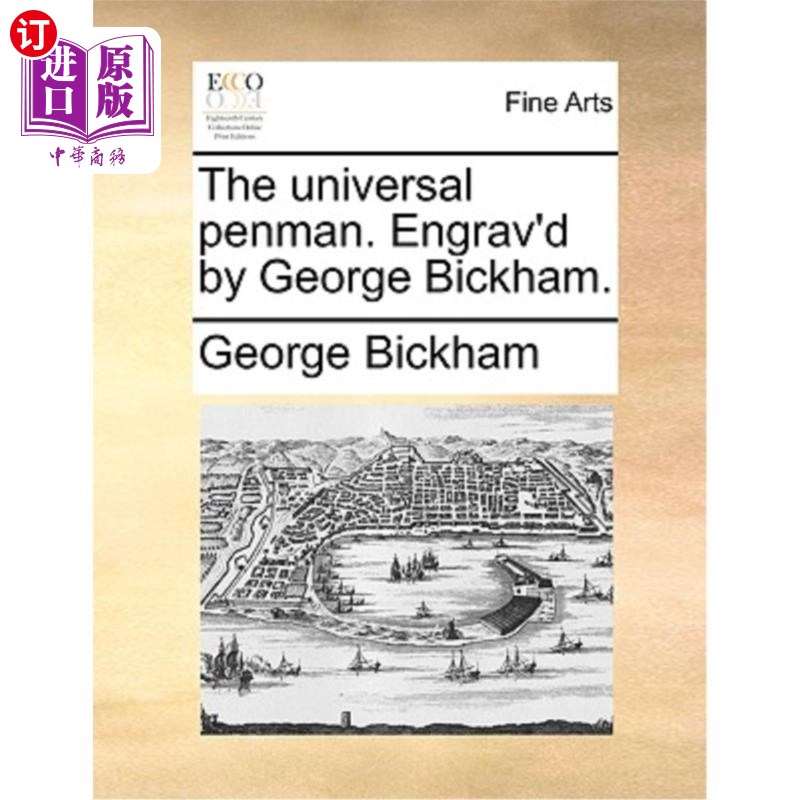 海外直订The Universal Penman. Engrav'd by George Bickham. 万能笔。乔治·比克汉姆雕刻。