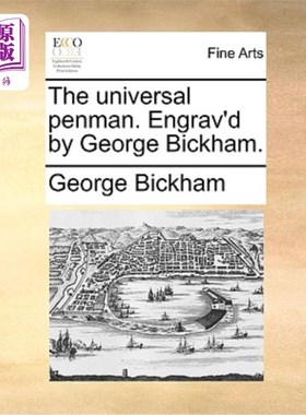 海外直订The Universal Penman. Engrav'd by George Bickham. 万能笔。乔治·比克汉姆雕刻。