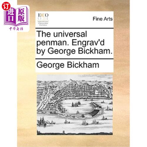 海外直订The Universal Penman. Engrav'd by George Bickham. 万能笔。乔治·比克汉姆雕刻。