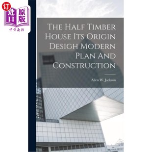 Its 半木住宅 设计 House Timber And Modern Desigh Half 现代规划与建造 起源 Construction Origin 海外直订The Plan