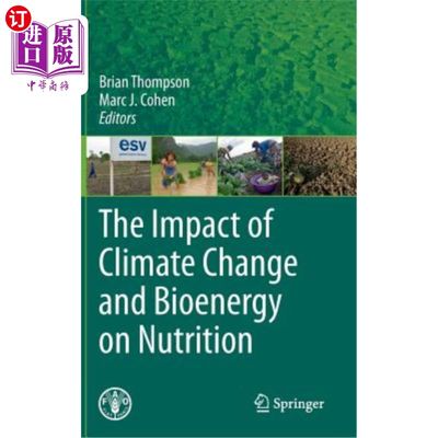 海外直订The Impact of Climate Change and Bioenergy on Nutrition 气候变化和生物能源对营养的影响