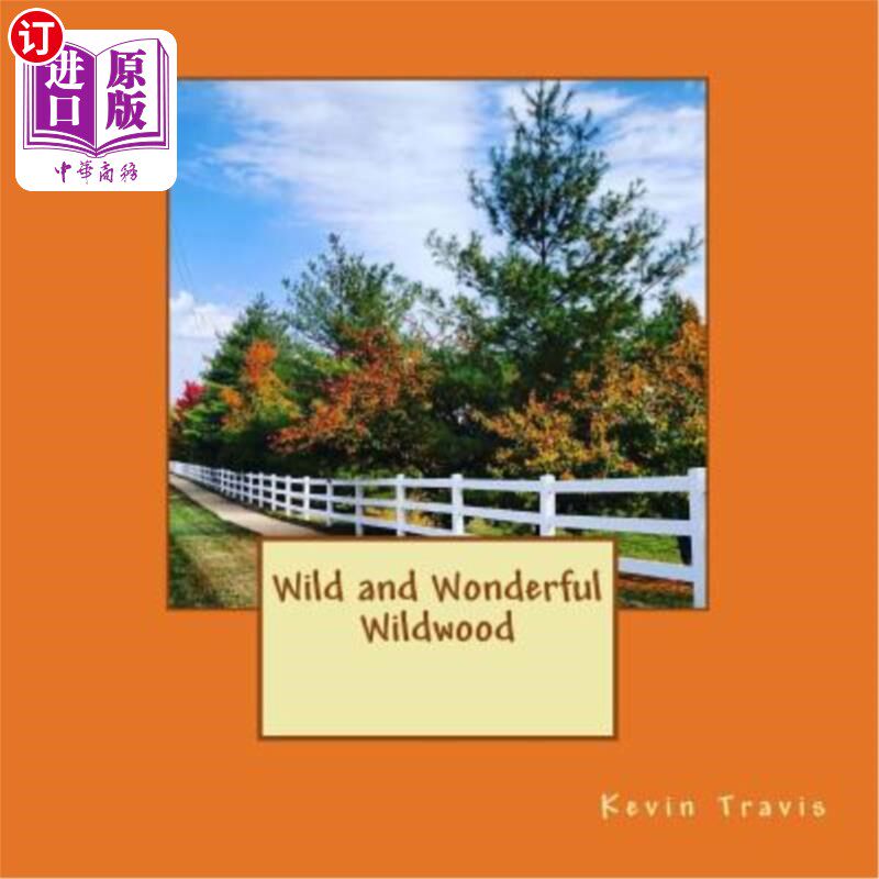 海外直订Wild and Wonderful Wildwood 野生和奇妙的野生森林