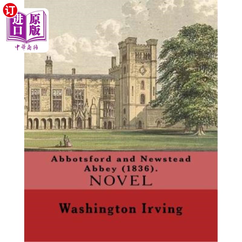 海外直订Abbotsford and Newstead Abbey (1836). By: Washington Irving: Washington Irving ( 阿博茨福德和纽斯特德修道院