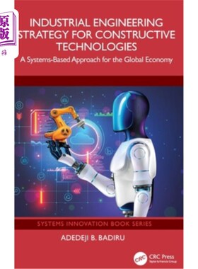 海外直订Industrial Engineering Strategy for Constructive Technologies: A Systems-Based A 建构性技术的工业工程策略：