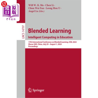 海外直订Blended Learning. Intelligent Computing in Education: 17th International Confere 混合学习。教育中的智能计算