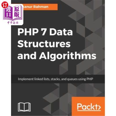 海外直订PHP 7 Data Structures and Algorithms: Implement linked lists, stacks, and queues php 7数据结构和算法