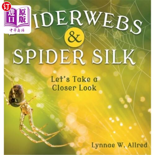 海外直订Spiderwebs and Spider Silk: Let's Take a Closer Look 蜘蛛网和蛛丝:让我们仔细看看