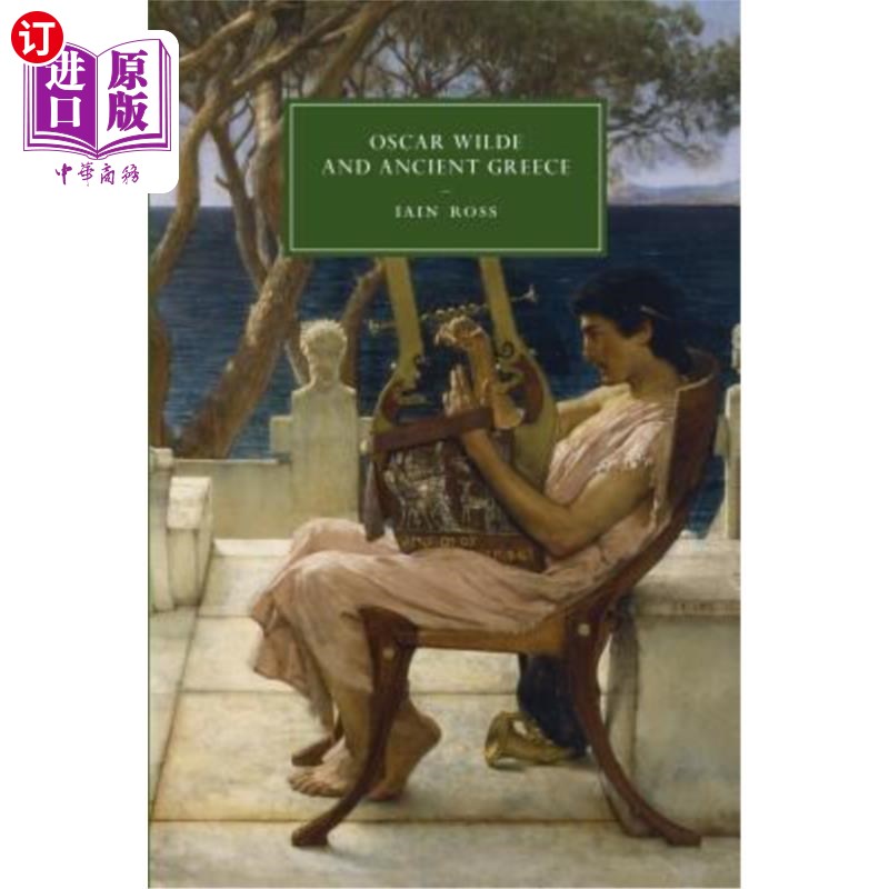海外直订Oscar Wilde and Ancient Greece 奥斯卡·王尔德与古希腊