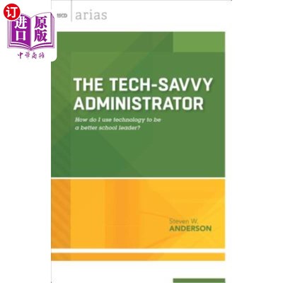 海外直订Tech-Savvy Administrator: How Do I Use Technology to Be a Better School Leader?  精通技术的管理员：我如何利