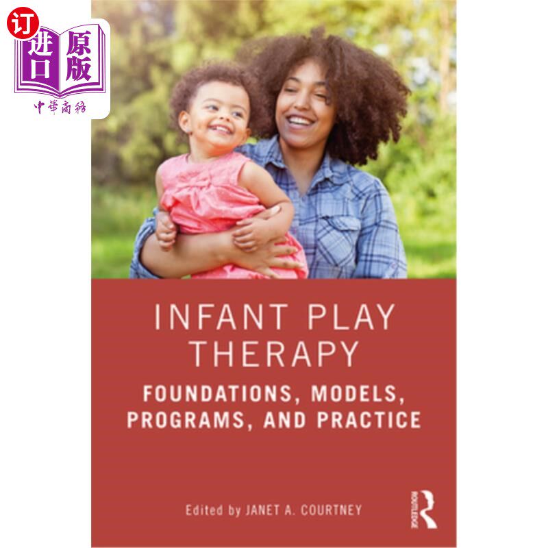 海外直订Infant Play Therapy: Foundations, Models, Programs, and Practice 婴儿游戏疗法:基础、模型、程序和实践