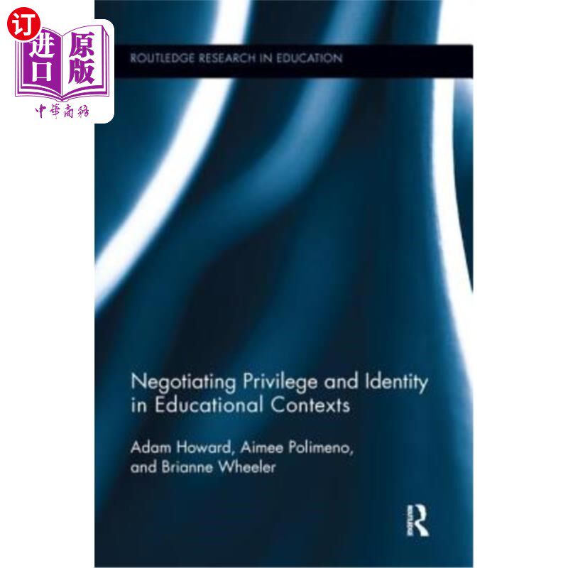 海外直订Negotiating Privilege and Identity in Educational Contexts 教育背景下的特权与身份谈判