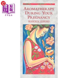 Pregnancy Your 怀孕期间使用香薰疗法 During 海外直订医药图书Aromatherapy