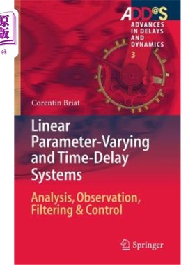 海外直订Linear Parameter-Varying and Time-Delay Systems: Analysis, Observation, Filterin 线性变参数和时滞系统：分析