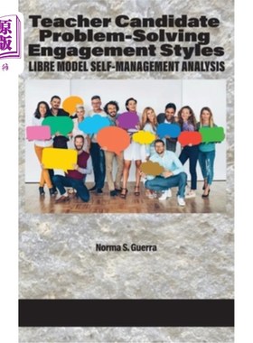 海外直订Teacher Candidate Problem-Solving Engagement Styles: LIBRE Model Self-Management 教师候选人解决问题的参与风