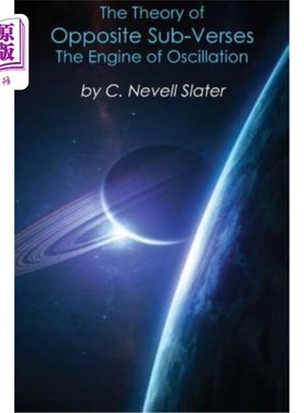 海外直订The Theory of Opposite Sub-Verses: The Engine of Oscillation; via opposite catal 相对子句理论:振荡的引擎通