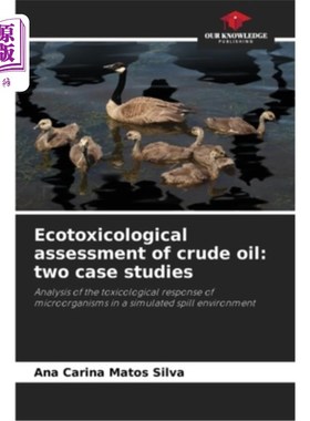 海外直订Ecotoxicological assessment of crude oil: two case studies 原油生态毒理学评价：两个案例研究