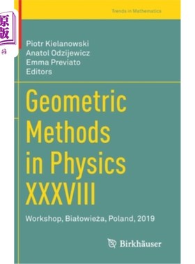 海外直订Geometric Methods in Physics XXXVIII: Workshop, Bialowieża, Poland, 2019 物理中的几何方法XXXVI