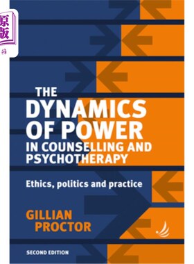 海外直订医药图书The Dynamics of Power in Counselling and Psychotherapy 2nd Edition: Ethics, Poli 辅导和心理治疗中的