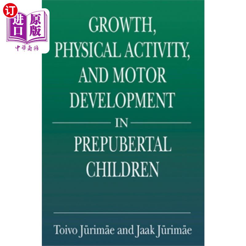 海外直订医药图书Growth, Physical Activity, and Motor Development... 青春期前儿童的生长、身体活动和运动发育