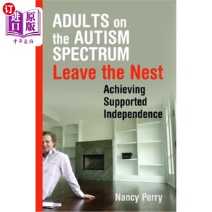 Supported Leave 海外直订医药图书Adults 成年人离 Spectrum Autism Nest 自闭症谱系 Independence Achieving the