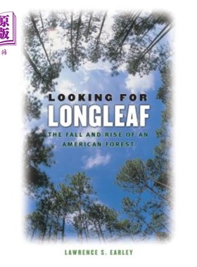 海外直订Looking for Longleaf: The Fall and Rise of an American Forest 寻找长叶:美国森林的兴衰