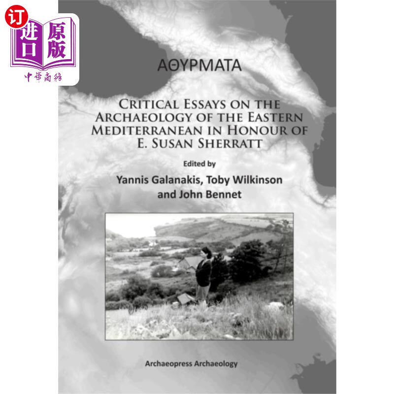 海外直订Athyrmata: Critical Essays on the Archaeology of... 《阿特玛塔:纪念苏珊·谢拉特的东地中海考古评论》