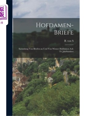 海外直订Hofdamen-briefe: Sammlung von Briefen an und von Wiener Hofdamen A.d. 19. Jahrhu hof女皇的信:收集维也纳宫女