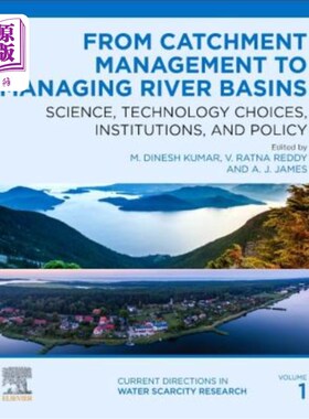 海外直订From Catchment Management to Managing River Basins: Science, Technology Choices, 从流域管理到流域管理:科学