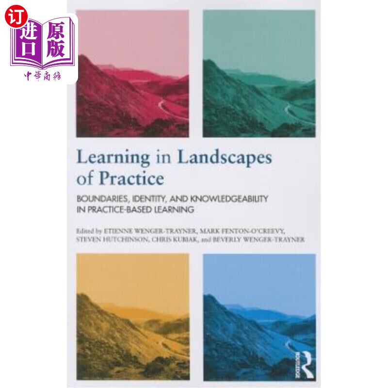 海外直订Learning in Landscapes of Practice: Boundaries, identity, and knowledgeability i 实践景观中的学习:基于实践