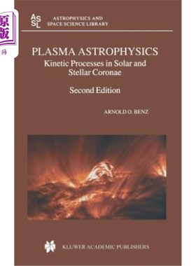 海外直订Plasma Astrophysics: Kinetic Processes in Solar and Stellar Coronae 等离子体天体物理学：太阳和恒星日冕的动
