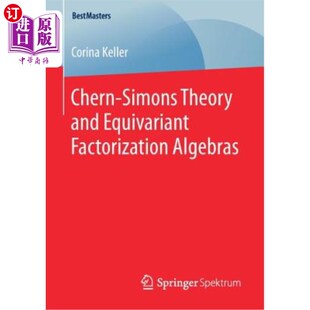 海外直订Chern-Simons Theory and Equivariant Factorization Algebras Chern-Simons理论与等变因子分解代数