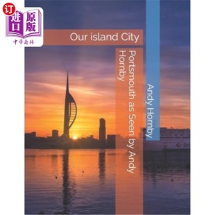 island Hornby 海外直订Portsmouth City 我们 朴茨茅斯 Seen 岛屿城市 Andy Hornby眼中 Our