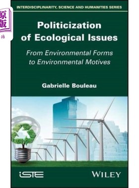 海外直订Politicization of Ecological Issues - From Envir... 生态问题的政治化——从环境形态到环境动机