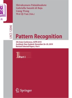海外直订Pattern Recognition: 5th Asian Conference, Acpr 2019, Auckland, New Zealand, Nov 模式识别:第5届亚洲会议，Ac