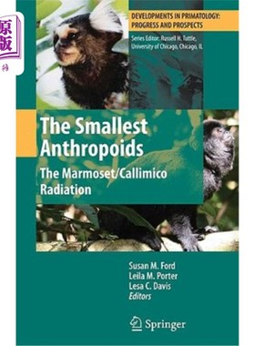 海外直订The Smallest Anthropoids: The Marmoset/Callimico Radiation 最小的类人猿:绒猴/Callimico辐射