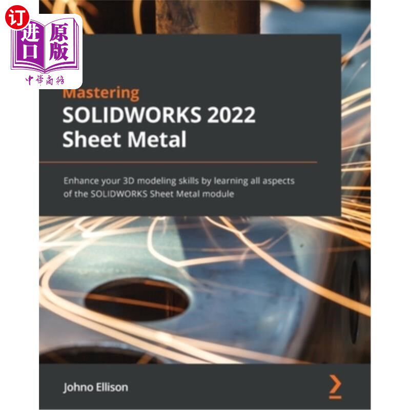 海外直订Mastering SOLIDWORKS 2022 Sheet Metal: Enhance your 3D modeling skills by learni 掌握SOLIDWOR使用感如何?