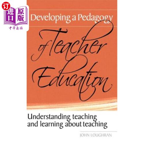 海外直订Developing a Pedagogy of Teacher Education: Understanding Teaching & Learning ab 发展教师教育学：理解教学与