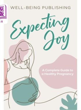 海外直订医药图书Expecting Joy: A Complete Guide to a Healthy Pregnancy 期待快乐：健康怀孕的完整指南