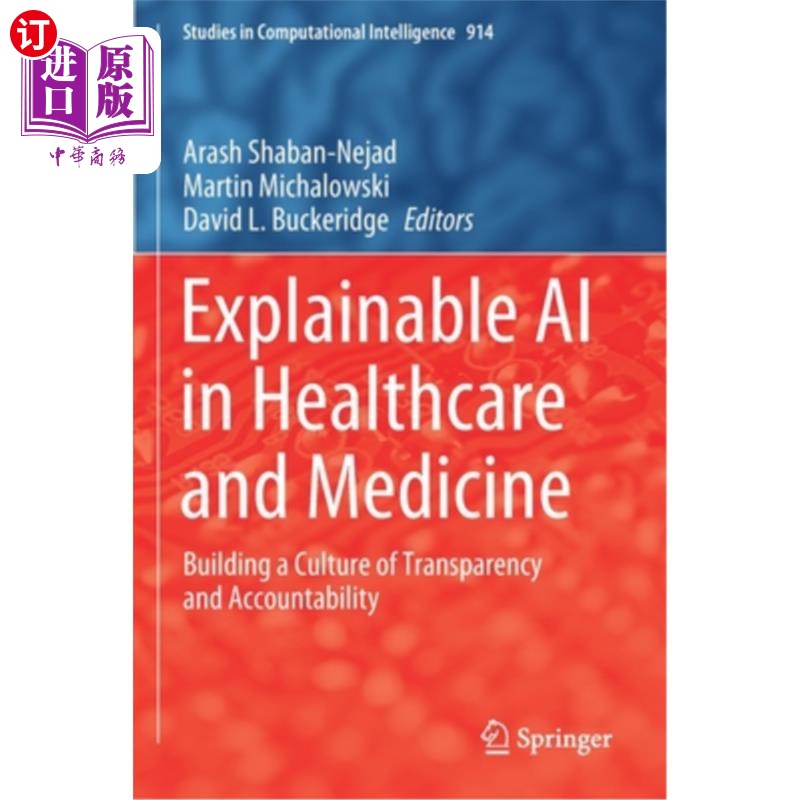 海外直订Explainable AI in Healthcare and Medicine: Building a Culture of Transparency an 可解释的人工智能在医疗保健和医