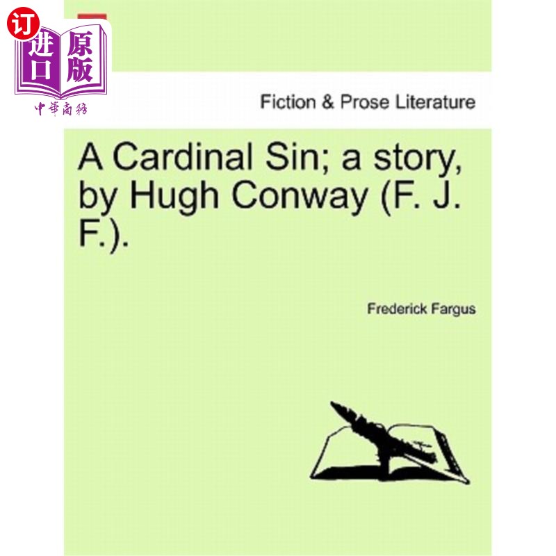 海外直订A Cardinal Sin; A Story, by Hugh Conway (F. J. F.). 大罪；休·康威（F.J.F.）的故事。