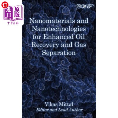 海外直订Nanomaterials and Nanotechnologies for Enhanced Oil Recovery and Gas Separation 用于提高石油采收率和气体分