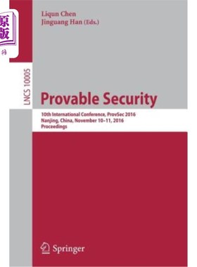 海外直订Provable Security: 10th International Conference, ProvSec 2016, Nanjing, China,  可证明安全:第十届国际会议